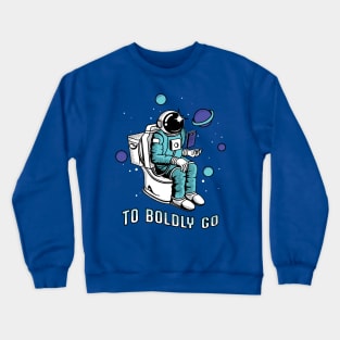 Poopin Astronaut Boldly Go Color Funny Space Gift Crewneck Sweatshirt